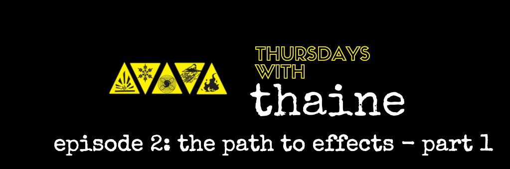 Thursdays with Thaine Episode 2: The Path to Effects - Part 1